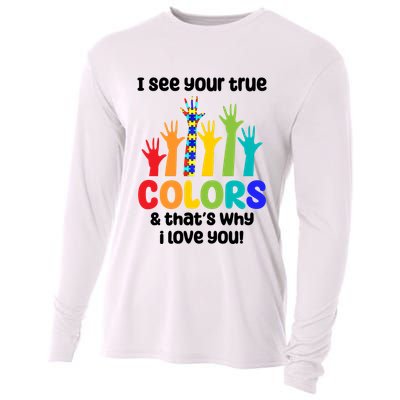 I See Your True Colors And Thats Why I Love You Autism Awareness Cooling Performance Long Sleeve Crew