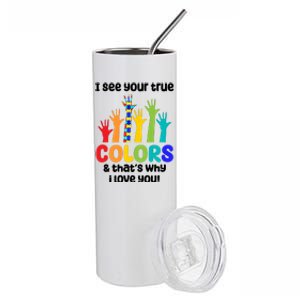 I See Your True Colors And Thats Why I Love You Autism Awareness Stainless Steel Tumbler