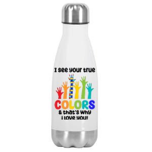 I See Your True Colors And Thats Why I Love You Autism Awareness Stainless Steel Insulated Water Bottle