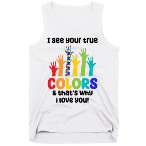 I See Your True Colors And Thats Why I Love You Autism Awareness Tank Top