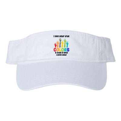 I See Your True Colors And Thats Why I Love You Autism Awareness Valucap Bio-Washed Visor