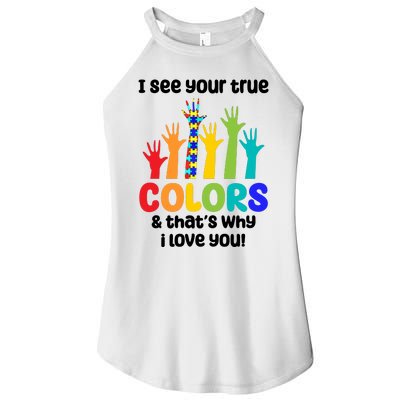 I See Your True Colors And Thats Why I Love You Autism Awareness Women's Perfect Tri Rocker Tank