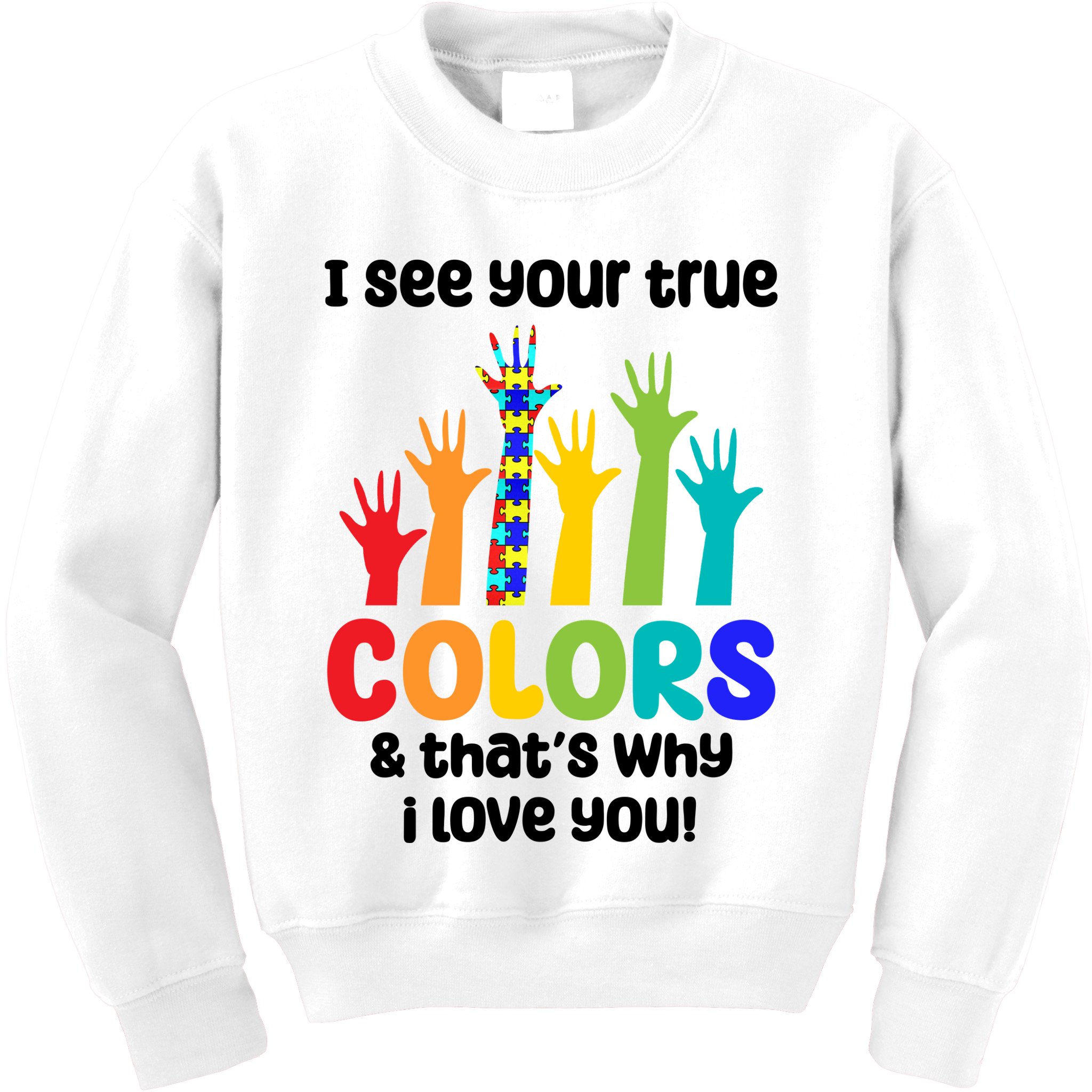 I See Your True Colors And Thats Why I Love You Autism Awareness Kids Sweatshirt