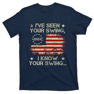 IVe Seen Your Swing I Know Your Swing Funny Trump T-Shirt