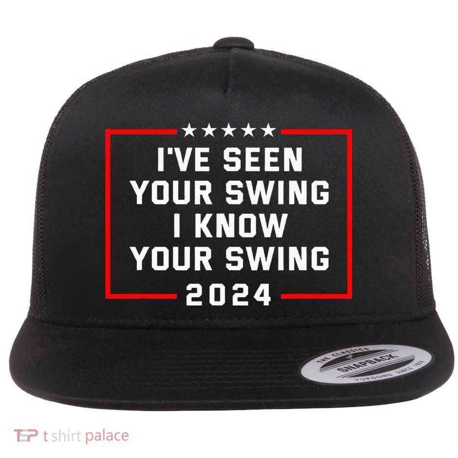IVe Seen Your Swing I Know Your Swing Golf Funny Flatbill Hat