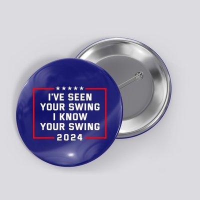 IVe Seen Your Swing I Know Your Swing Golf Funny Button