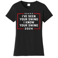 Ive Seen Your Swing I Know Your Swing Golf Funny Political Women's T-Shirt