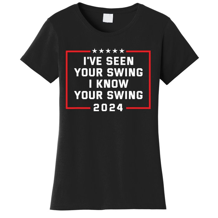 Ive Seen Your Swing I Know Your Swing Golf Funny Political Women's T-Shirt