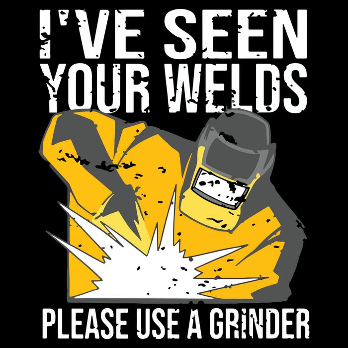 I've Seen Your Welds Funny Welder Button
