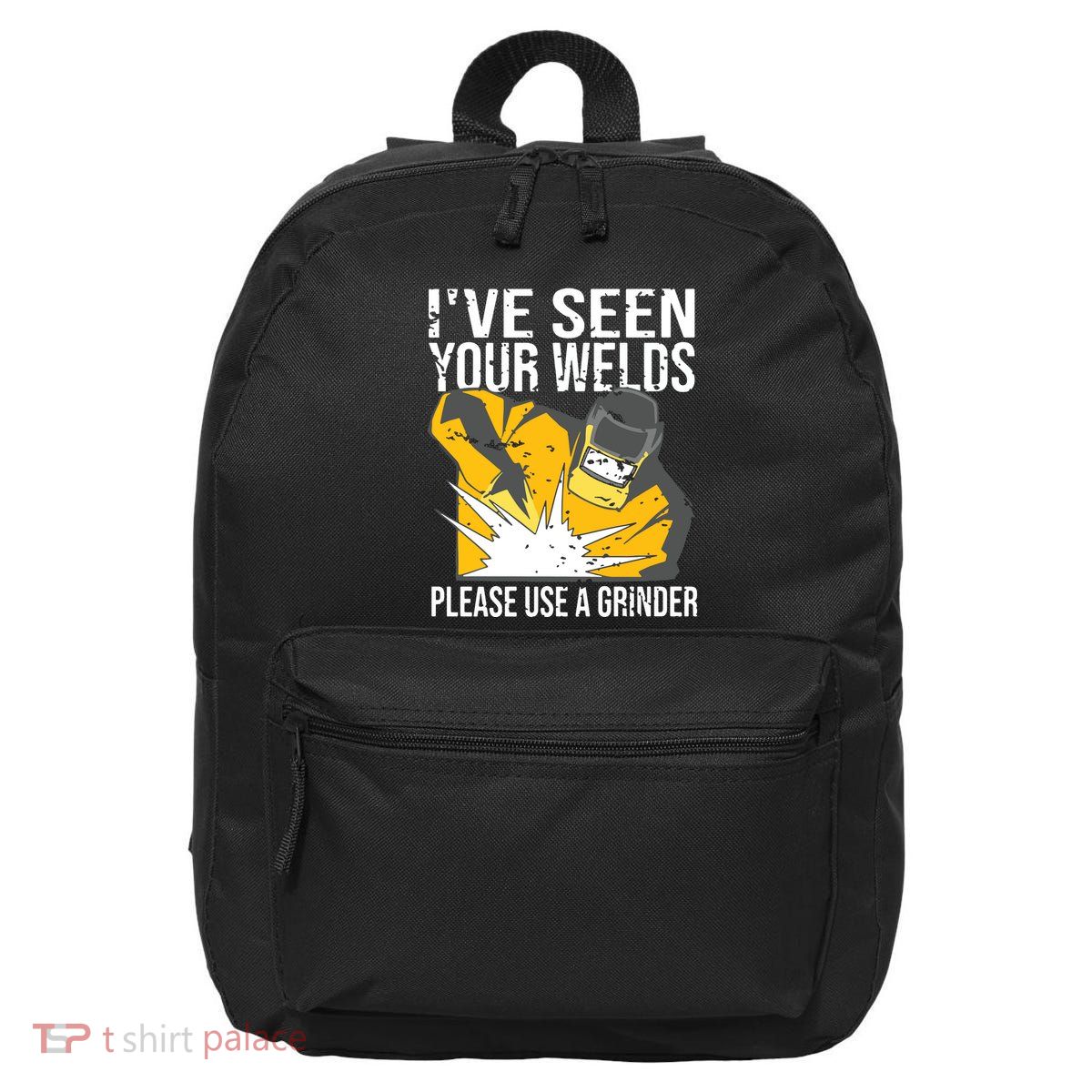 I've Seen Your Welds Funny Welder 16 in Basic Backpack