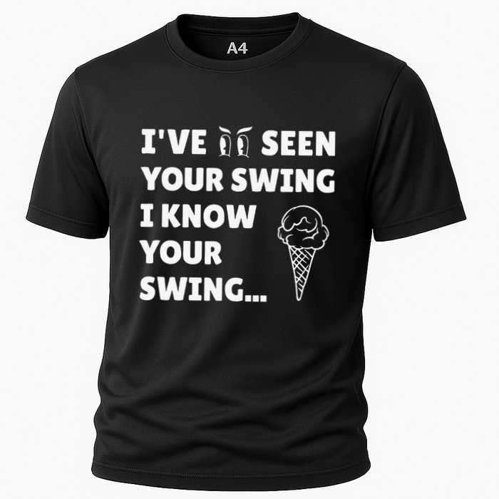 Ive Seen Your Swing I Know Your Swing Golf Debate Cooling Performance Crew T-Shirt