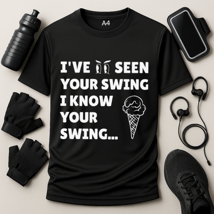 Ive Seen Your Swing I Know Your Swing Golf Debate Cooling Performance Crew T-Shirt