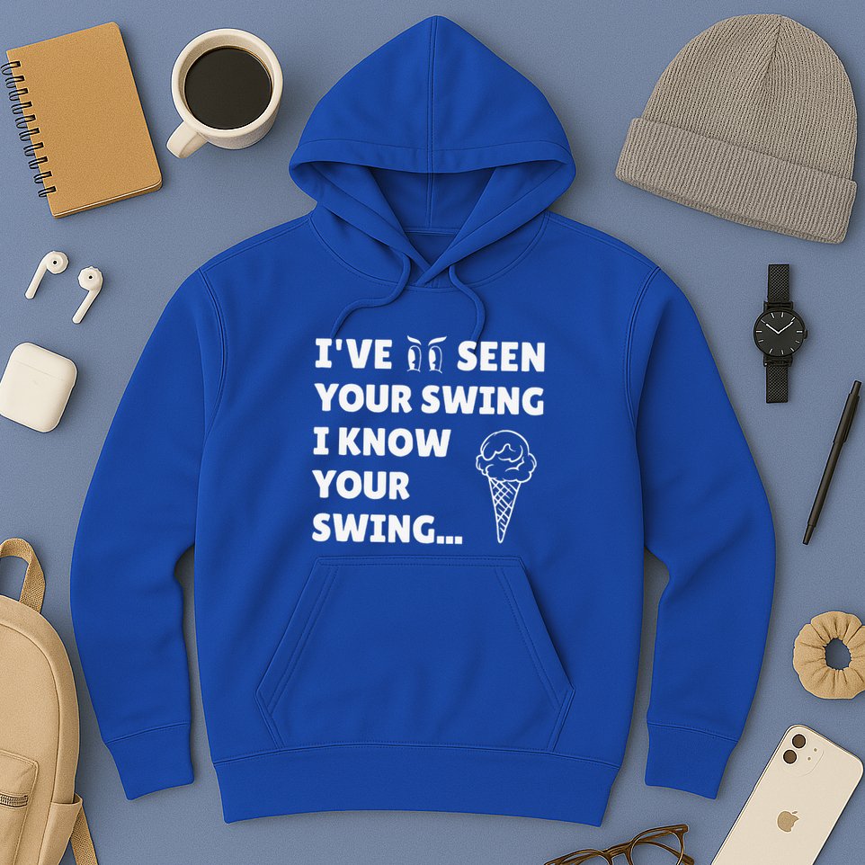 Ive Seen Your Swing I Know Your Swing Golf Debate Hoodie