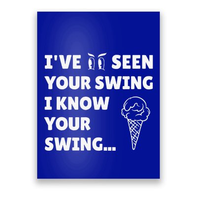Ive Seen Your Swing I Know Your Swing Golf Debate Poster