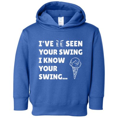 Ive Seen Your Swing I Know Your Swing Golf Debate Toddler Hoodie