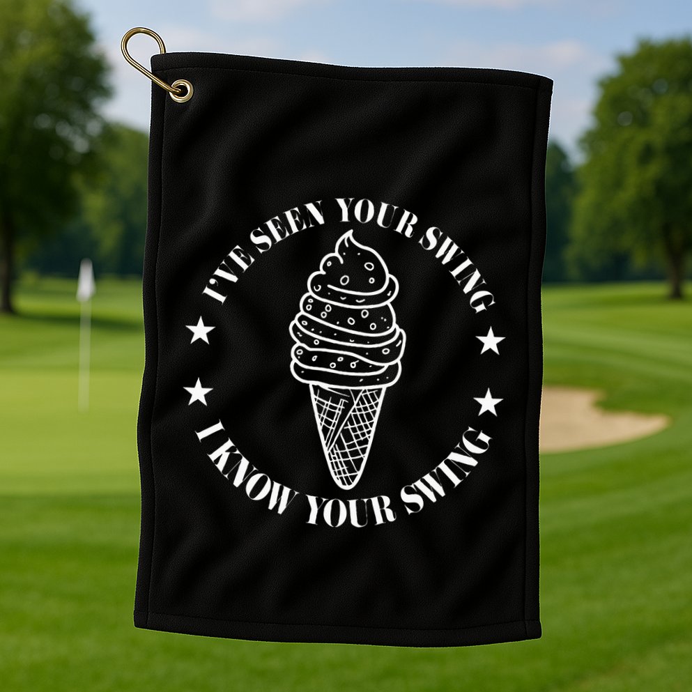 IVe Seen Your Swing I Know Your Swing Golf Towel