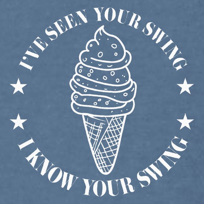 IVe Seen Your Swing I Know Your Swing Garment-Dyed Sweatshirt