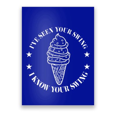IVe Seen Your Swing I Know Your Swing Poster