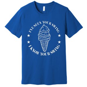 IVe Seen Your Swing I Know Your Swing Premium T-Shirt