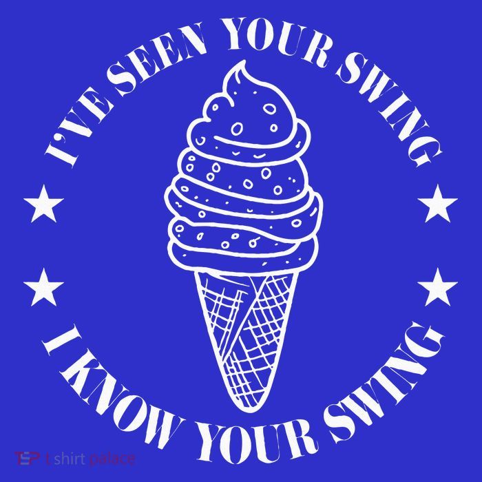 IVe Seen Your Swing I Know Your Swing Premium T-Shirt