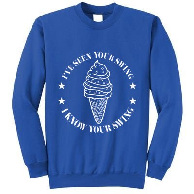 IVe Seen Your Swing I Know Your Swing Tall Sweatshirt