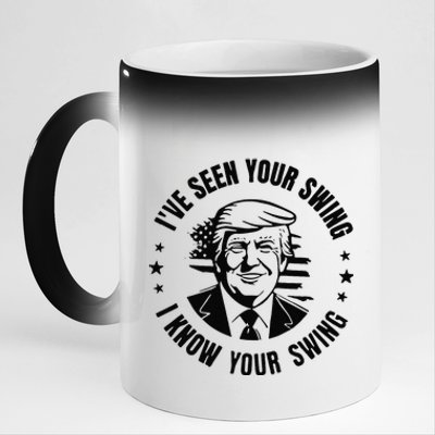 IVe Seen Your Swing I Know Your Swing Funny Trump 11oz Black Color Changing Mug