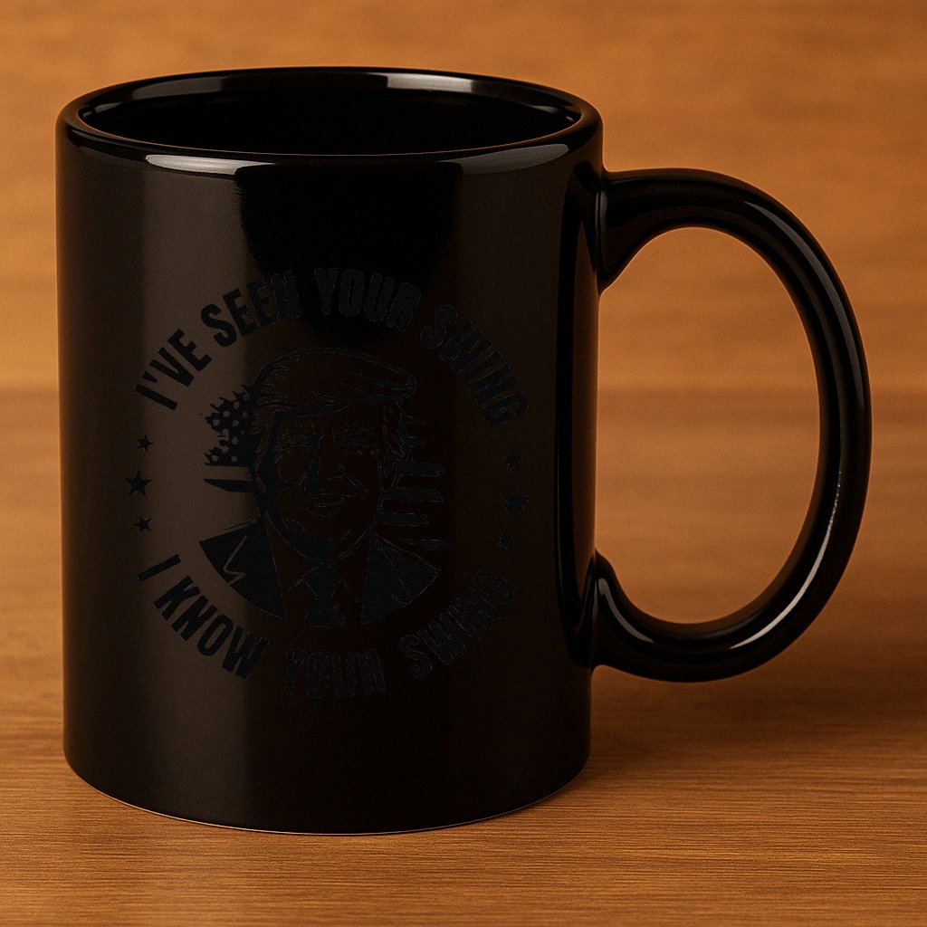 IVe Seen Your Swing I Know Your Swing Funny Trump 11oz C Handle Ceramic Mug