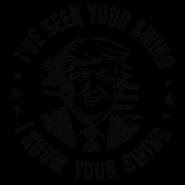 IVe Seen Your Swing I Know Your Swing Funny Trump Flat Bill Trucker Hat