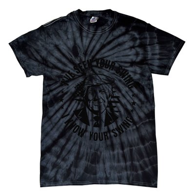 IVe Seen Your Swing I Know Your Swing Funny Trump Tie-Dye T-Shirt