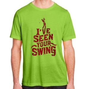 IVe Seen Your Swing Golf Swing 2024 Distressed Design Adult ChromaSoft Performance T-Shirt