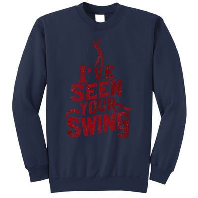 IVe Seen Your Swing Golf Swing 2024 Distressed Design Sweatshirt