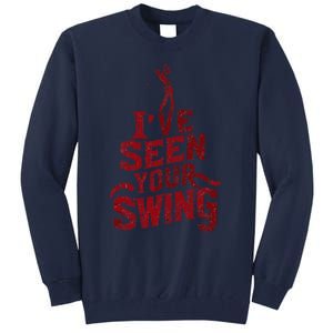 IVe Seen Your Swing Golf Swing 2024 Distressed Design Tall Sweatshirt