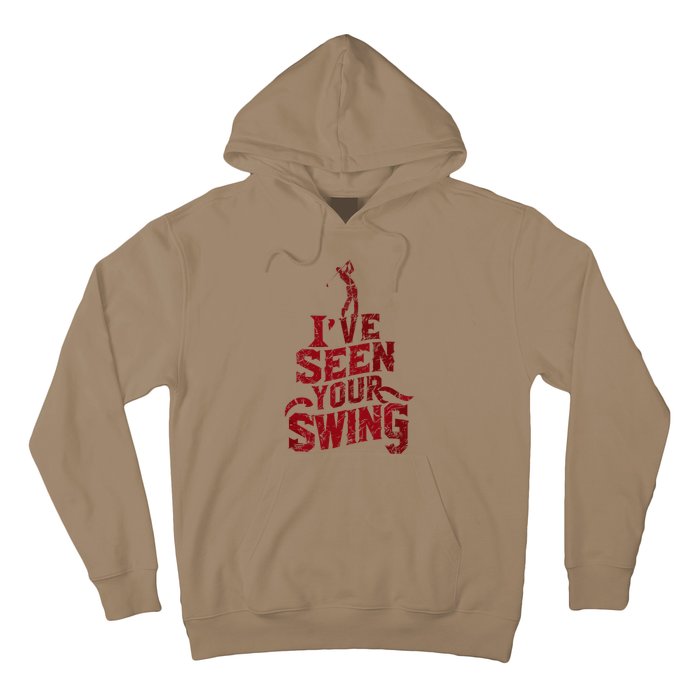 IVe Seen Your Swing Golf Swing 2024 Distressed Design Hoodie