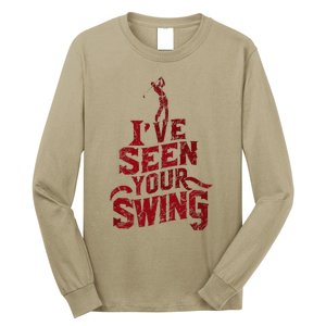 IVe Seen Your Swing Golf Swing 2024 Distressed Design Long Sleeve Shirt