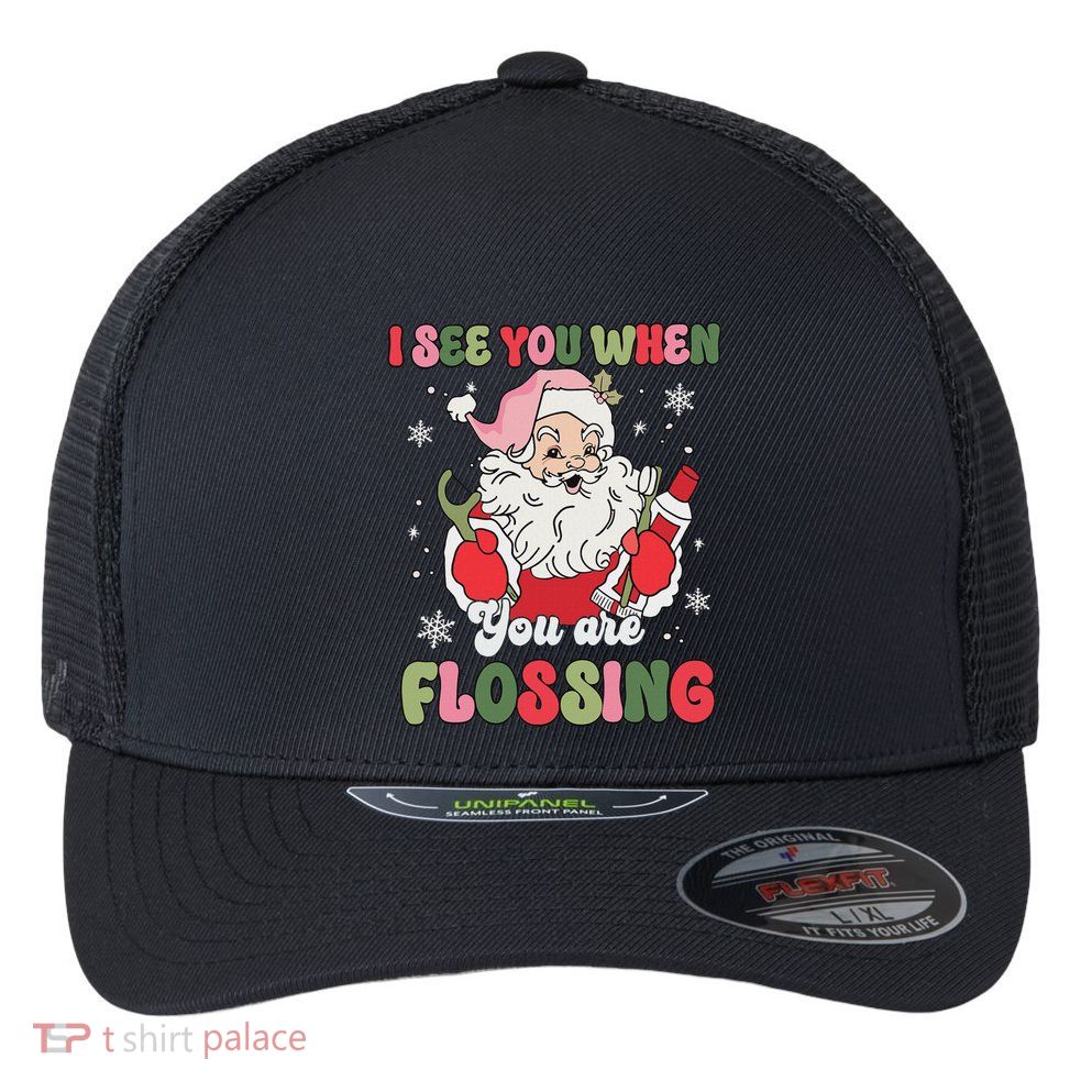 I See You When Flossing Christmas Dentist Xmas Flossing Flexfit Unipanel Trucker Cap