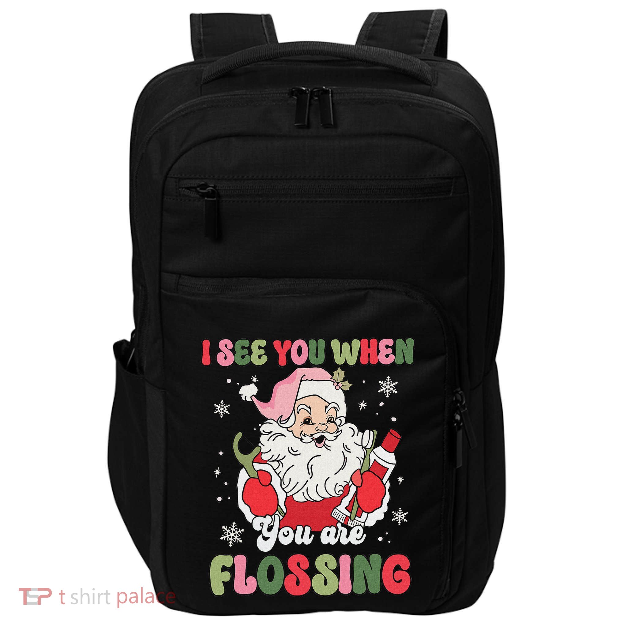 I See You When Flossing Christmas Dentist Xmas Flossing Impact Tech Backpack