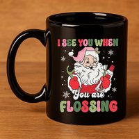I See You When Flossing Christmas Dentist Xmas Flossing 11oz C Handle Ceramic Mug