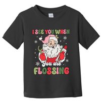 I See You When Flossing Christmas Dentist Xmas Flossing Toddler T-Shirt