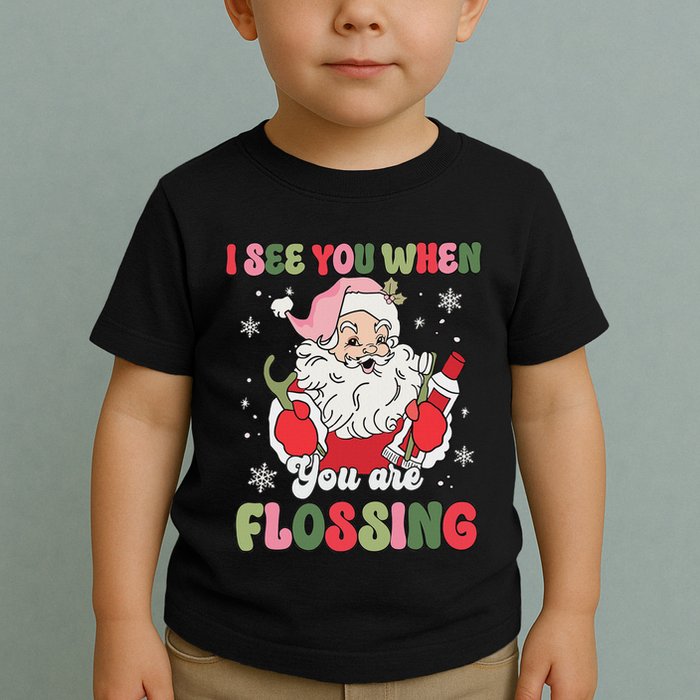 I See You When Flossing Christmas Dentist Xmas Flossing Toddler T-Shirt
