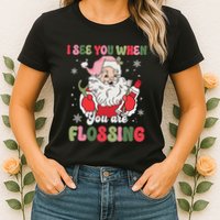 I See You When Flossing Christmas Dentist Xmas Flossing Womens T-Shirt