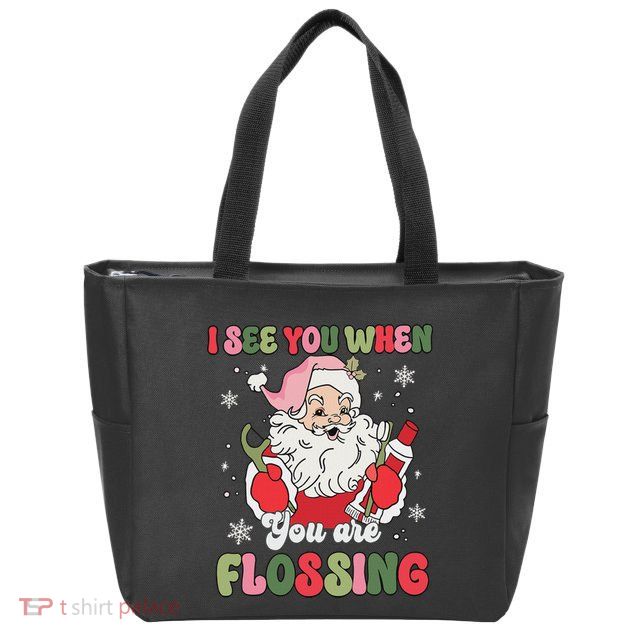 I See You When Flossing Christmas Dentist Xmas Flossing Zip Tote Bag