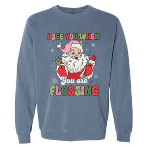 I See You When Flossing Christmas Dentist Xmas Flossing Garment-Dyed Sweatshirt