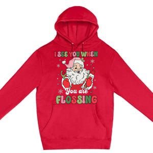 I See You When Flossing Christmas Dentist Xmas Flossing Premium Pullover Hoodie