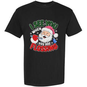 I See You When Flossing Christmas Dentist Xmas Flossing Garment-Dyed Heavyweight T-Shirt