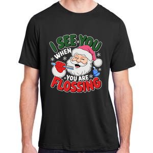 I See You When Flossing Christmas Dentist Xmas Flossing Adult ChromaSoft Performance T-Shirt