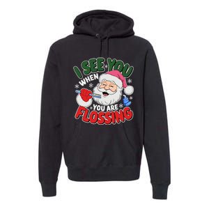 I See You When Flossing Christmas Dentist Xmas Flossing Premium Hoodie