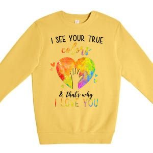 I See Your True Colors And That's Why I Love You Autism Awareness Heart Premium Crewneck Sweatshirt