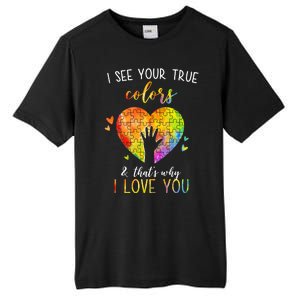 I See Your True Colors And That's Why I Love You Autism Awareness Heart Tall Fusion ChromaSoft Performance T-Shirt