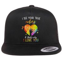 I See Your True Colors And That's Why I Love You Autism Awareness Heart Flatbill Hat