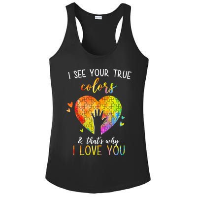 I See Your True Colors And That's Why I Love You Autism Awareness Heart Ladies PosiCharge Competitor Racerback Tank